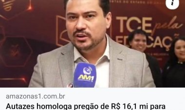 Autazes volta às manchetes negativas após homologação de pregão milionário sem detalhamento